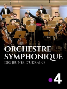 France 4 - Orchestre symphonique des jeunes d'Ukraine