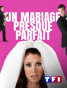 TF1 - Un mariage presque parfait