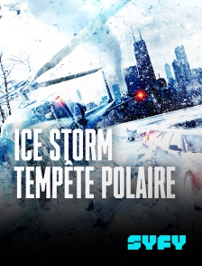 SYFY - Ice Storm : tempête polaire