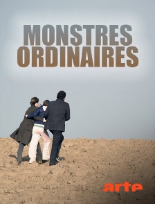 Arte - Monstres ordinaires