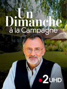 France 2 UHD - Un dimanche à la campagne