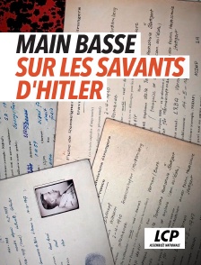 LCP 100% - Main basse sur les savants d'Hitler, le plan secret français