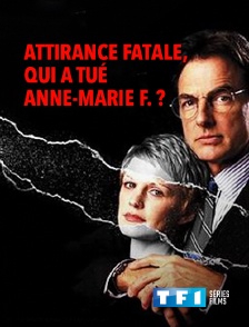 TF1 Séries Films - Attirance fatale, qui a tué Anne-Marie F. ?