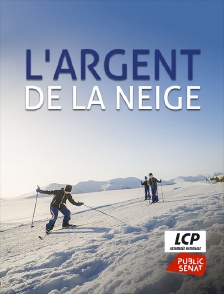 LCP Public Sénat - L'argent de la neige