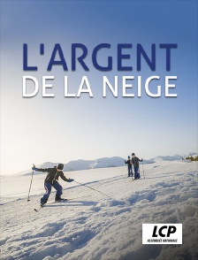 LCP 100% - L'argent de la neige