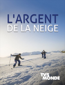 TV5MONDE - L'argent de la neige