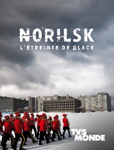 TV5MONDE - Norilsk, l'étreinte de glace