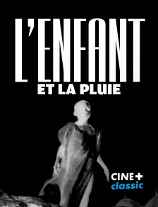 CINE+ Classic - L'Enfant et la pluie