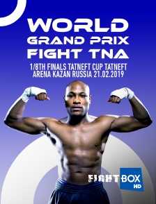 FightBox - World Grand Prix Fight TNA, 1/8th finals, TATNEFT CUP, Tatneft Arena, Kazan, Russia, 21.02.2019