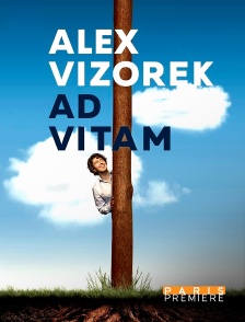 Paris Première - Alex Vizorek : Ad vitam