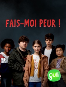 Gulli - Fais-moi peur !