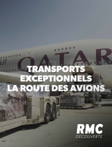 RMC Découverte - Transports exceptionnels : la route des avions