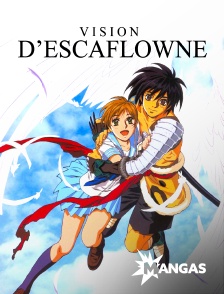 Mangas - Vision d'Escaflowne en replay