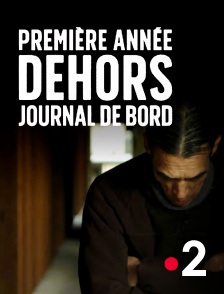 France 2 - Première année dehors, journal de bord