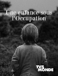 TV5MONDE - Une enfance sous l'Occupation