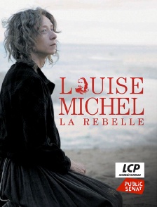 LCP Public Sénat - Louise Michel, la rebelle