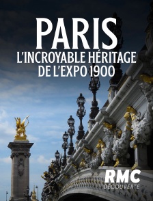 RMC Découverte - Paris : L'incroyable héritage de l'Expo 1900