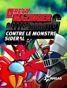 Mangas - Great Mazinger et Getter Robot contre le monstre sidéral