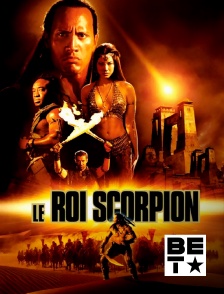 BET - Le roi Scorpion