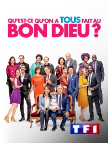 TF1 - Qu'est-ce qu'on a tous fait au bon dieu ?