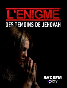 RMC BFM Play - L'énigme des témoins de Jéhovah