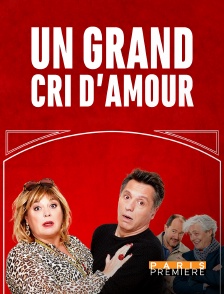 Paris Première - Un grand cri d'amour