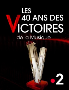 France 2 - Bon anniversaire les Victoires ! Les 40 ans en replay