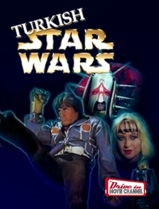 Drive-in Movie Channel - Turkish star wars