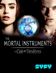 SYFY - The Mortal Instruments : la cité des ténèbres