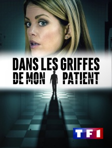 TF1 - Dans les griffes de mon patient