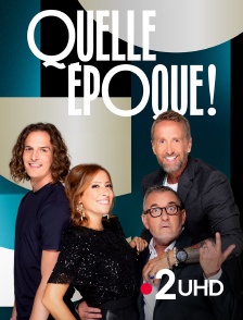 France 2 UHD - Quelle époque !