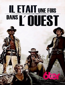 6ter - Il était une fois dans l'ouest (version restaurée)