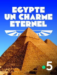 France 5 - Egypte, un charme éternel