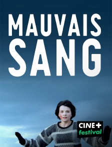 CINE+ Festival - Mauvais sang