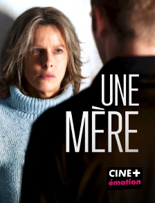 CINE+ Emotion - Une mère