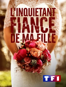 TF1 - L'inquiétant fiancé de ma fille