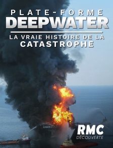 RMC Découverte - Deepwater: l'explosion à l'origine de la pire marée noire des USA