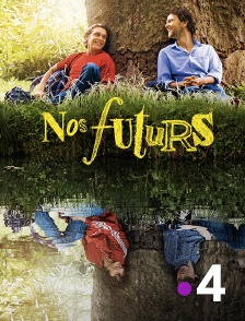 France 4 - Nos futurs