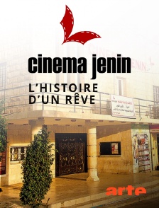 Arte - Cinéma Jenin : l'histoire d'un rêve