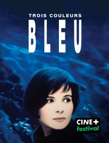 CINE+ Festival - Trois couleurs : Bleu