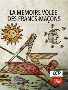 LCP Public Sénat - La mémoire volée des Francs-Maçons