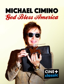 CINE+ Classic - Michael Cimino : God Bless America