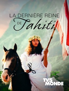 TV5MONDE - La dernière reine de Tahiti