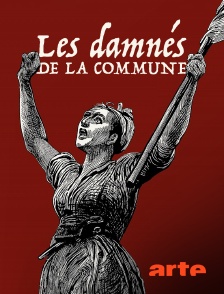 Arte - Les damnés de la Commune