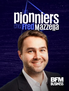 BFM Business - Les pionniers chez Fred Mazzella