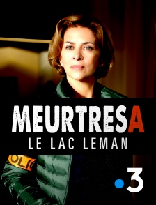 France 3 - Meurtres sur le lac Léman