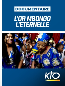 KTO - L'Or Mbongo l'éternelle