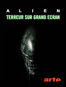 Arte - "Alien" : Terreur sur grand écran