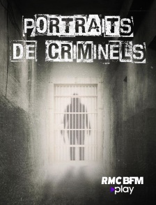 RMC BFM Play - Portraits de criminels en replay