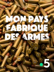 France 5 - Mon pays fabrique des armes